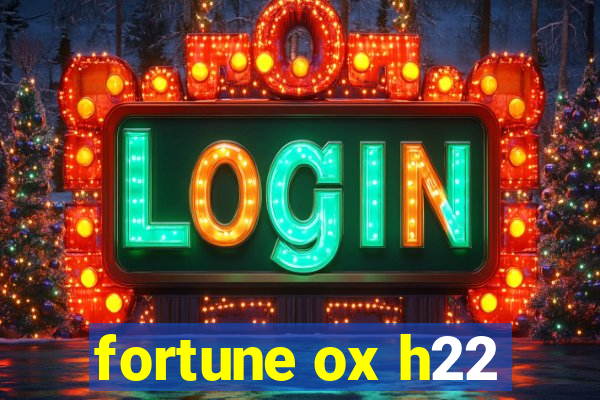 fortune ox h22